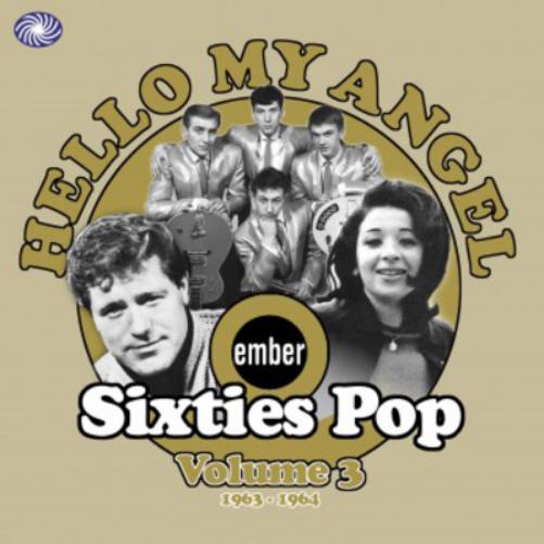 Hello My Angel: Ember Sixties Pop - Volume 3