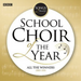 Songs of Praise - School Choir of the Year Album: All the Winners 2003 - 2011