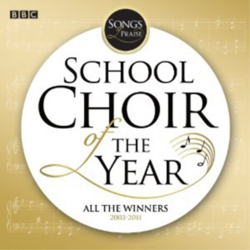 Songs of Praise - School Choir of the Year Album: All the Winners 2003 - 2011