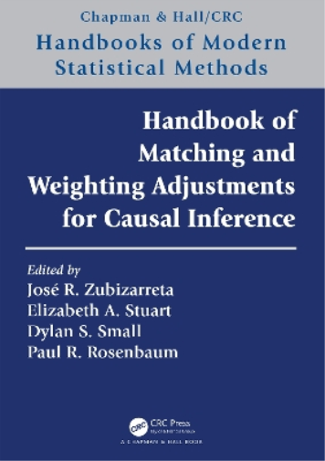 Handbook of Matching and Weighting Adjustments for Causal Inference