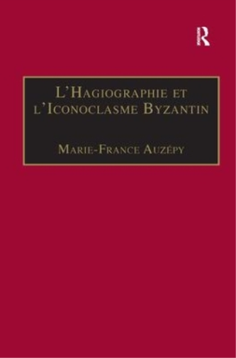 L’Hagiographie et l’Iconoclasme Byzantin