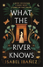 What the River Knows (Secrets of the Nile Duology
