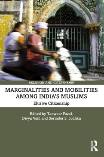 Marginalities and Mobilities among India’s Muslims