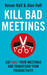 Kill Bad Meetings