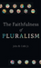 The Faithfulness of Pluralism