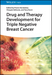 Drug and Therapy Development for Triple Negative Breast Cancer