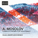A. Mosolov: Complete Works for Solo Piano