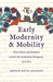 Early Modernity and Mobility