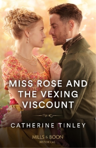 Miss Rose And The Vexing Viscount