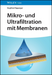 Mikro- und Ultrafiltration mit Membranen