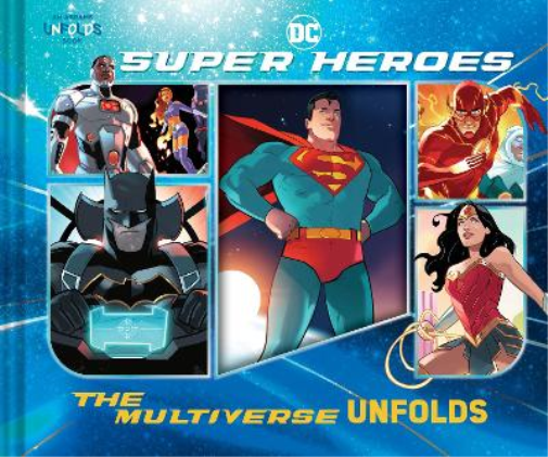 DC Super Heroes: The Multiverse Unfolds (An Abrams Unfolds Book