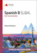Spanish B SL&HL: Study & Revision Guide for the IB Diploma (Peak Study & Revision Guides for the IB Diploma