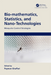 Bio-mathematics, Statistics, and Nano-Technologies
