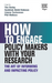 How to Engage Policy Makers with Your Research
