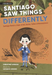 Santiago Saw Things Differently