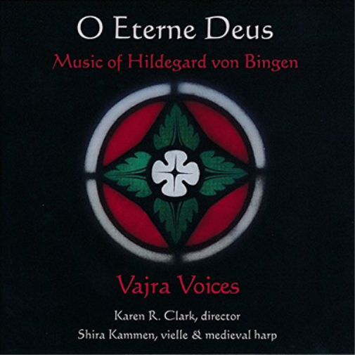 O Eterne Deus: Music of Hildegard Von Bingen