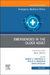 Emergencies in the Older Adult, An Issue of Emergency Medicine Clinics of North America (Volume 39-2) (The Clinics: Internal Medicine, Volume 39-2