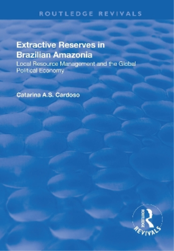 Extractive Reserves in Brazilian Amazonia