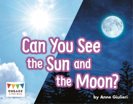 Can You See the Sun and the Moon? (Engage Literacy Yellow