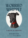 Worried Whippet: A Book of Bravery (For Adults and Kids Struggling with Anxiety
