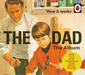 How It Works: The Dad - The Album