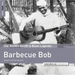 The Rough Guide to Blues Legends: Barbecue Bob