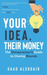 Your Idea, Their Money