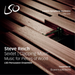 Steve Reich: Sextet/Clapping Music/Music for Pieces of Wood