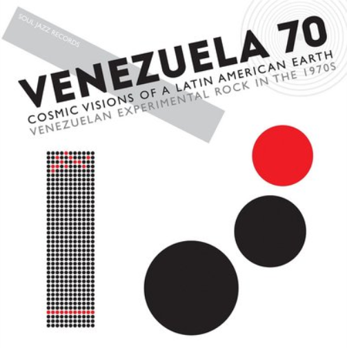 Venezuela 70: Cosmic Visions of a Latin American Earth: Venezuelan Experimental Rock in the 1970's