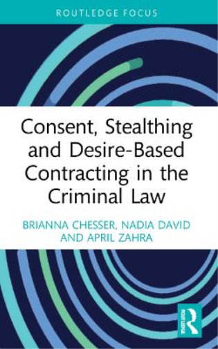 Consent, Stealthing and Desire-Based Contracting in the Criminal Law