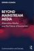 Beyond Mainstream Media