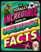 The Totally Incredible Book of Unbelievable Facts