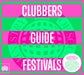 Clubbers Guide to Festivals