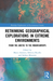Rethinking Geographical Explorations in Extreme Environments