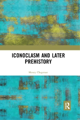 Iconoclasm and Later Prehistory