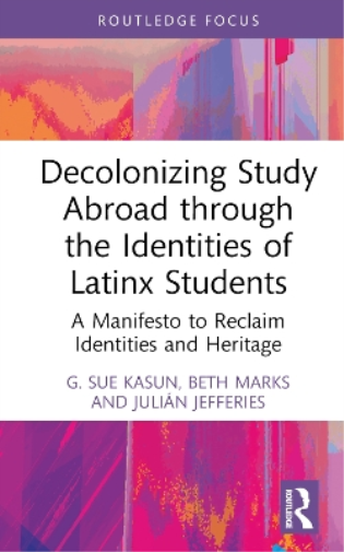 Decolonizing Study Abroad through the Identities of Latinx Students