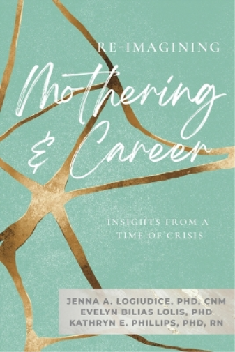 Re-Imagining Mothering & Career