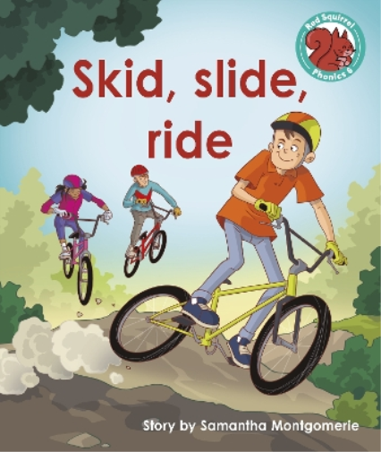 Skid, slide, ride (Red Squirrel Phonics Level 6 Set 2a