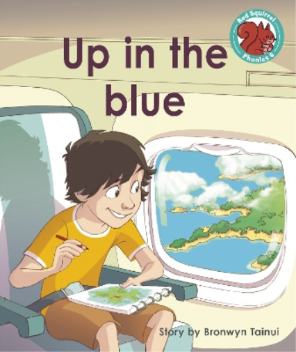 Up in the blue (Red Squirrel Phonics Level 6 Set 2b