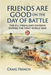 Friends are Good on the Day of Battle