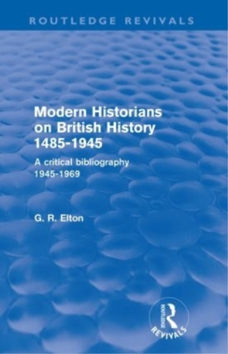 Modern Historians on British History 1485-1945 (Routledge Revivals)