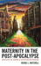 Maternity in the Post-Apocalypse
