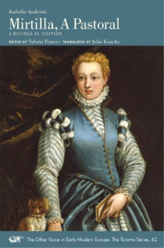 Mirtilla, A Pastoral – A Bilingual Edition