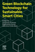 Green Blockchain Technology for Sustainable Smart Cities
