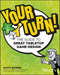 Your Turn!