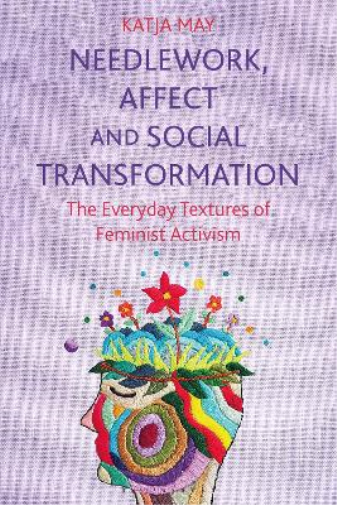 Needlework, Affect and Social Transformation
