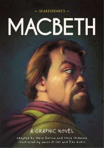 Shakespeare's Macbeth: A Graphic Novel (Classics in Graphics