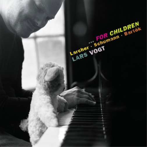 Lars Vogt:... For Children: Larcher/Schumann/Bartok