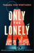 ONLY THE LONELY