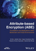 Attribute-based Encryption (ABE)